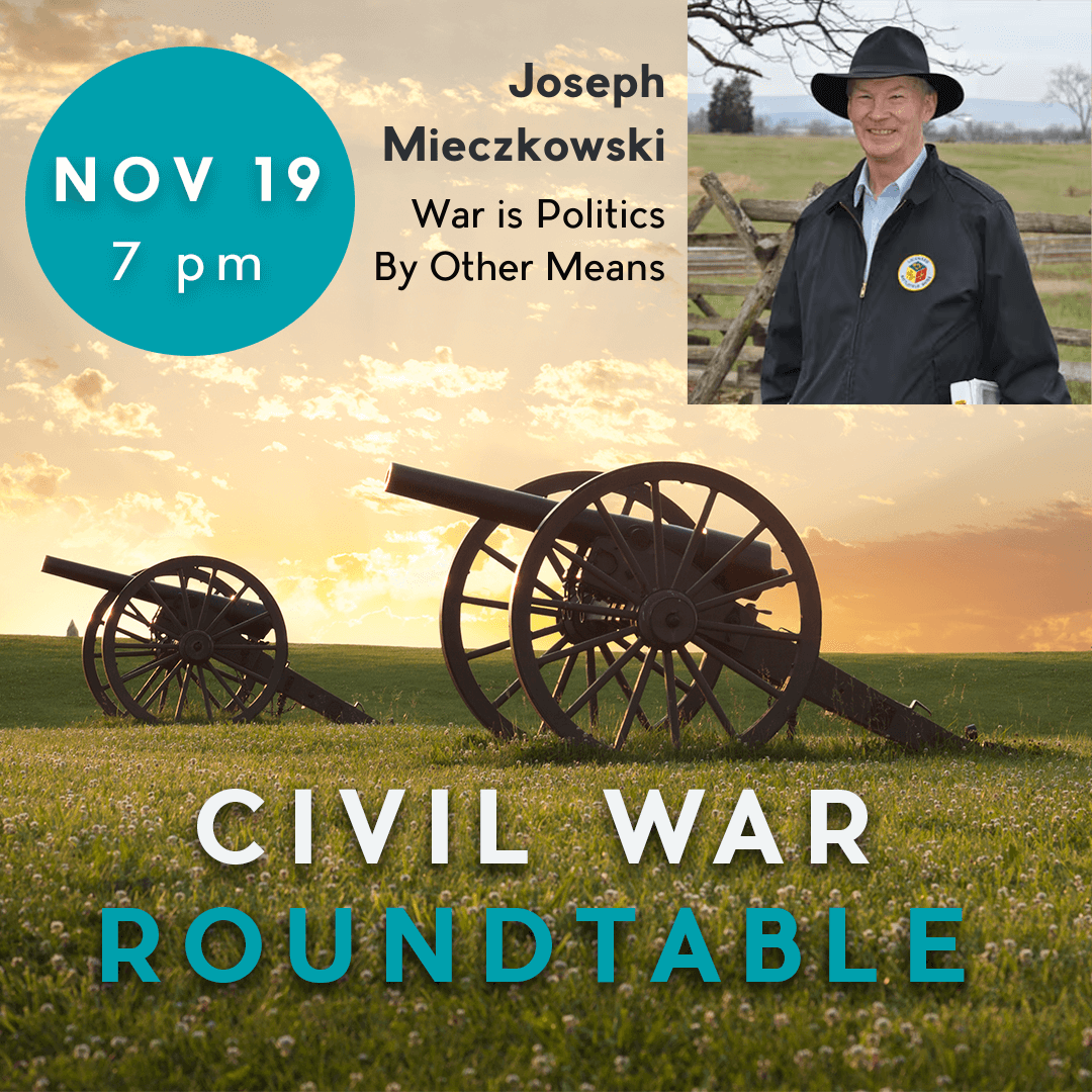graphic image displaying the name Civil War Roundtable and the date, Nov. 19, with photo of Joseph Mieczkowski