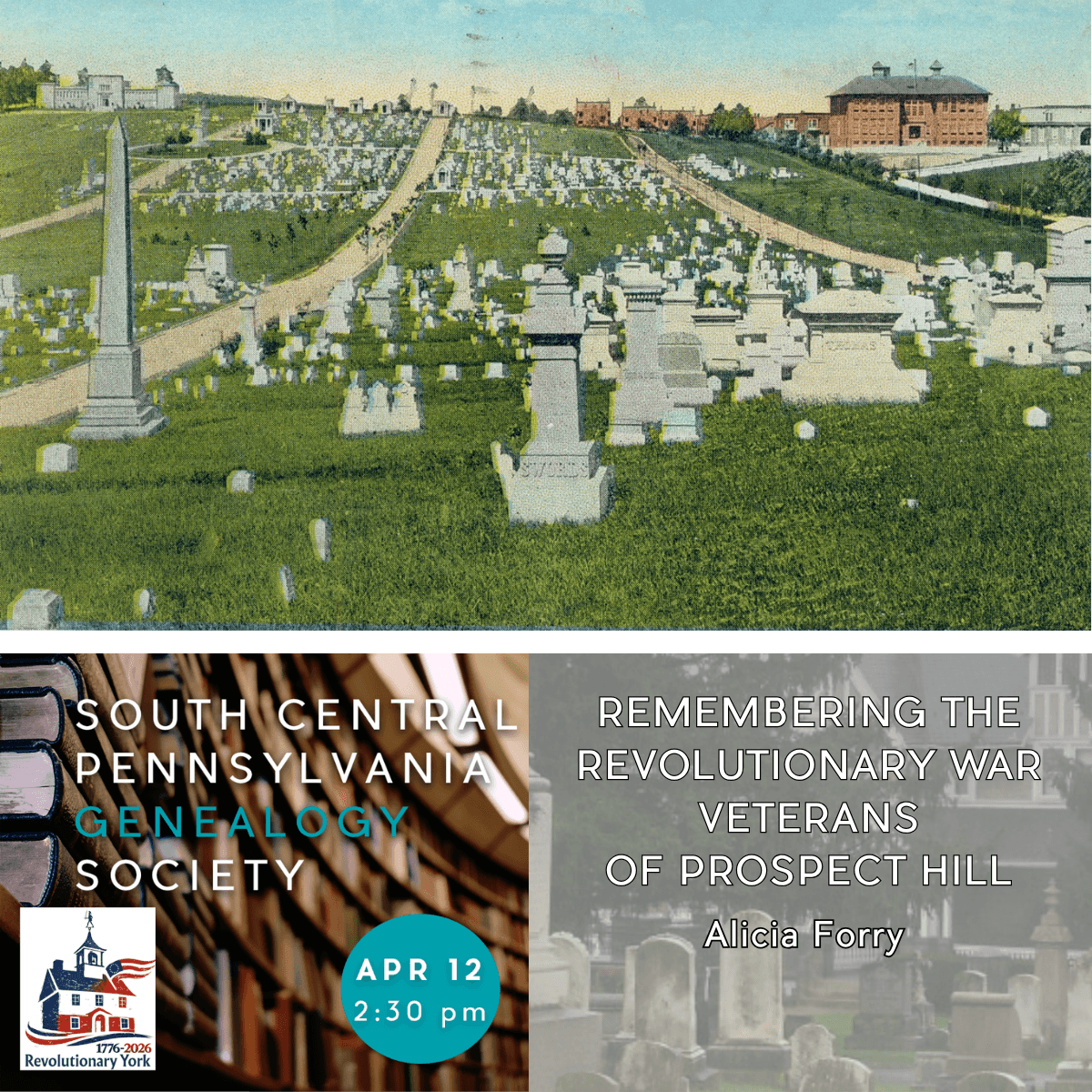 graphic image with details on the next Genealogical Society meeting and an image from our archives of Prospect Hill Cemetery